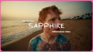 Ed Sheeran – Sapphire (Video)
