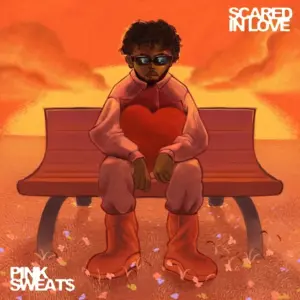 Pink Sweat$ – Scared In Love